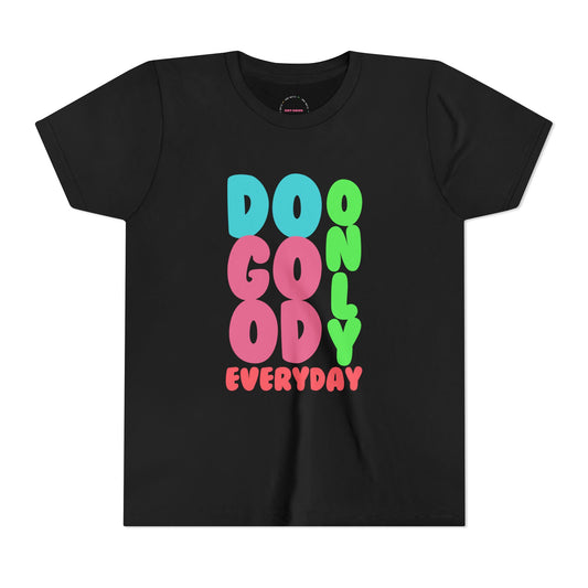 Do Good Everyday, Youth Tee - Positive Message T-shirt, Gift for Kids, Motivational Shirt, Casual Wear